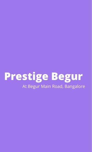 Prestige Begur Bangalore