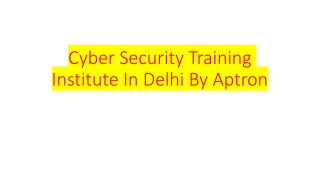 Cyber Security Training Institute In Delhi By Aptron