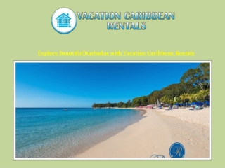 Explore Beautiful Barbados with Vacation Caribbean Rentals