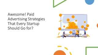 Awesome! Paid Advertising Strategies That Every Startup Should Go for