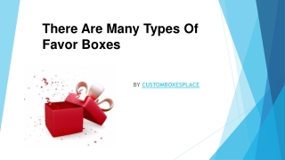 There Are Many Types Of Favor Boxes