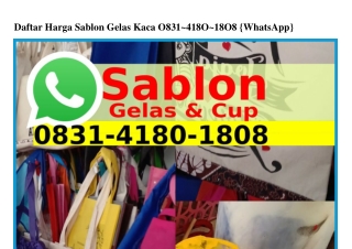 Daftar Harga Sablon Gelas Kaca 08ЗI.4I80.I808[WA]