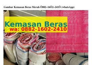 Gambar Kemasan Beras Merah Ö882~I6Ö2~2ᏎIÖ[WhatsApp]