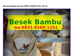 Besek Bambu Grosir ౦8౩I·౦2Ϭ౦·I25I{WhatsApp}