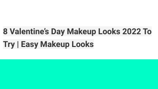 8 Valentine’s Day Makeup Looks 2022 To Try | Easy Makeup Looks