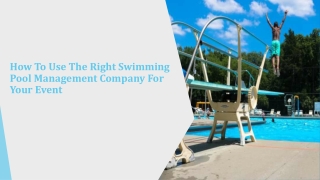 How To Use The Right Swimming Pool Management Company For Your Event