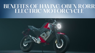 Benefits Of Having Oben Rorr Electric Motorcycle