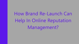 How Brand Re-Launch Can Help In Online Reputation Management