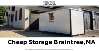 Are you in need of a cheap storage solution in Braintree, MA Visit Pack N Store!