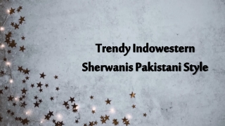Trendy Indowestern Sherwanis Pakistani Style