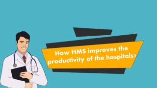 How HMS improves the productivity of the hospitals