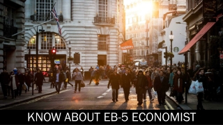 Know About EB-5 Economist