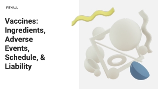 Vaccines Ingredients, Adverse Events, Schedule, & Liability