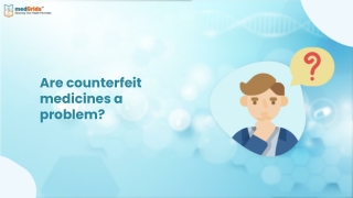 Are counterfeit medicines a problem_