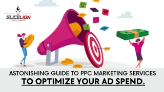 Astonishing Guide To PPC Marketing Services To Optimize Your Ad Spend.