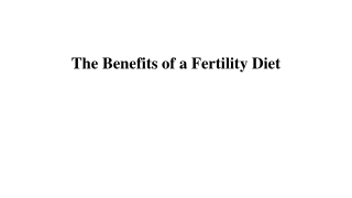 The Benefits of a Fertility Diet