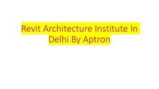 Revit Architecture Institute In Delhi By Aptron