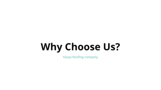 Why choose kavya roofing