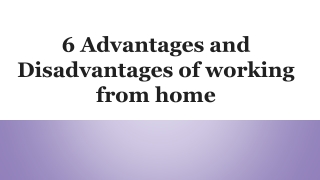 6 Advantages and Disadvantages of working from home