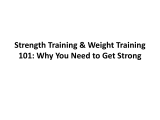 Strength Training & Weight Training 101: Why You Need to Get Strong