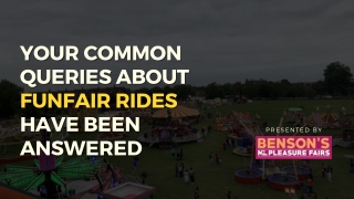 Your Common Queries About Funfair Rides Have Been Answered