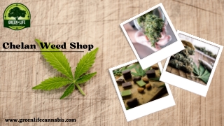 Visit Chelan weed shop to get the top-quality weeds now!