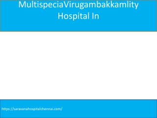Multispeciality Hospital In Virugambakkam