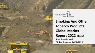 2022 Smoking And Other Tobacco Products Market Size, Growth, Drivers, Trends And