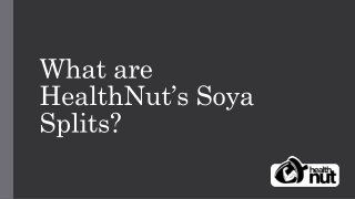 What are HealthNut’s Soya Splits?