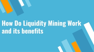 Liquidity Mining Work and its benefits
