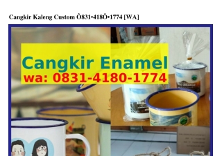 Cangkir Kaleng Custom Ô8౩1•418Ô•1ᜪᜪ4{WA}