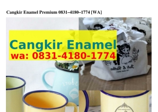 Cangkir Enamel PremiumCangkir Enamel Premium 0831–ㄐ180–1ᜪᜪㄐ(WA)