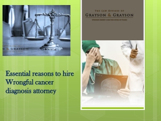 Essential reasons to hire Wrongful cancer diagnosis attorney