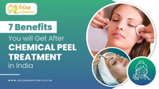 7 Benefits You will Get After Chemical Peel Treatment in India