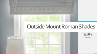Outside mount roman shades benefits