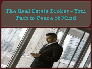The Real Estate Broker – Your Path to Peace of Mind