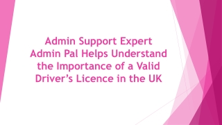 Admin Support Expert Admin Pal Helps Understand the Importance of a Valid Driver’s Licence in the UK