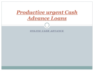 Productive urgent Cash Advance Loans