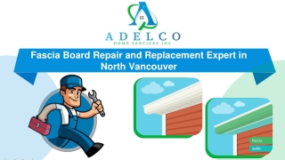 Fascia Board Repair and Replacement Expert in North Vancouver