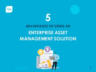 5 Advantages Of Using An Enterprise Asset Management Software