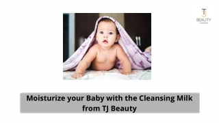 Moisturize your Baby with the Cleansing Milk from TJ beauty