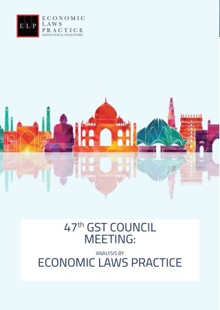 47th GST Council Meeting Analysis by Economic Laws Practice