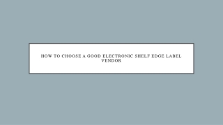 How To Choose A Good Electronic Shelf Edge Label Vendor