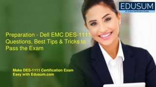 Preparation - Dell EMC DES-1111 Questions, Best Tips & Tricks to Pass the Exam