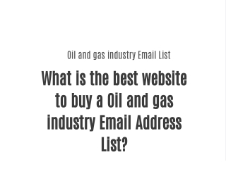 What is the best website to buy a Oil and gas industry Email Address List?