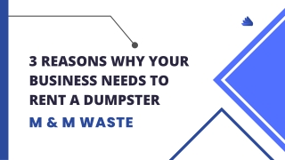 3 Reasons Why Your Business Needs To Rent A Dumpster