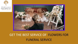 GET THE BEST SERVICE  FLOWERS FOR FUNERAL SERVICE