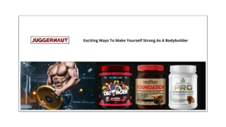 Exciting Ways To Make Yourself Strong As A Bodybuilder