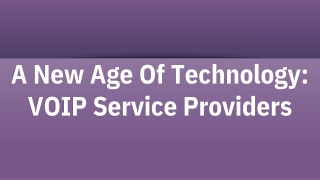 A New Age Of Technology VOIP Service Providers