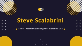 Steve Scalabrini - A Detail-focused Professional